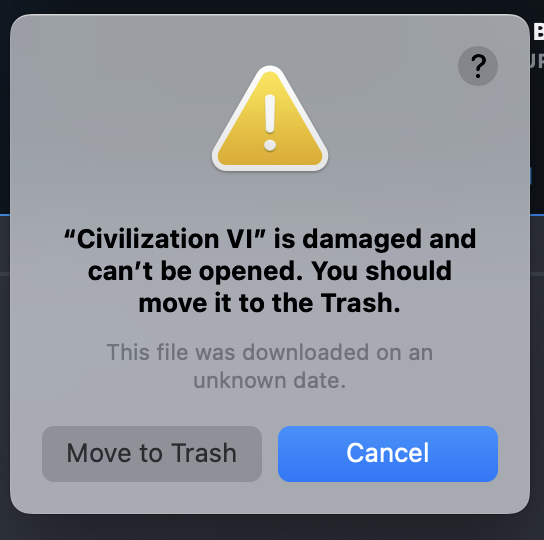 “Civilization VI” is Damaged and can’t be opened. You should move it to the Trash. ~ FIXED on Mac